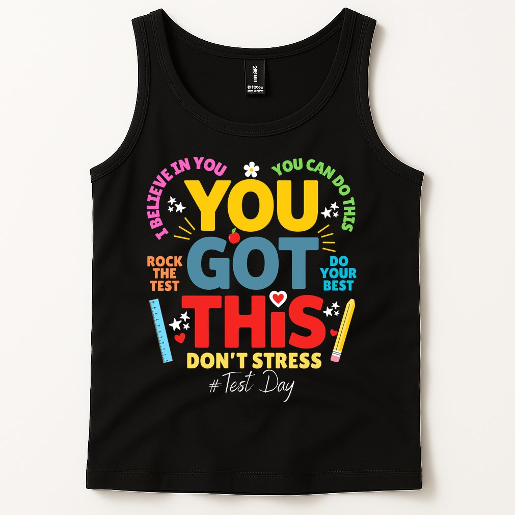 Rock The Test Dont Stress You Got This Teacher Testing Day  Tank Top
