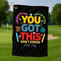 Rock The Test Dont Stress You Got This Teacher Testing Day  Golf Towel