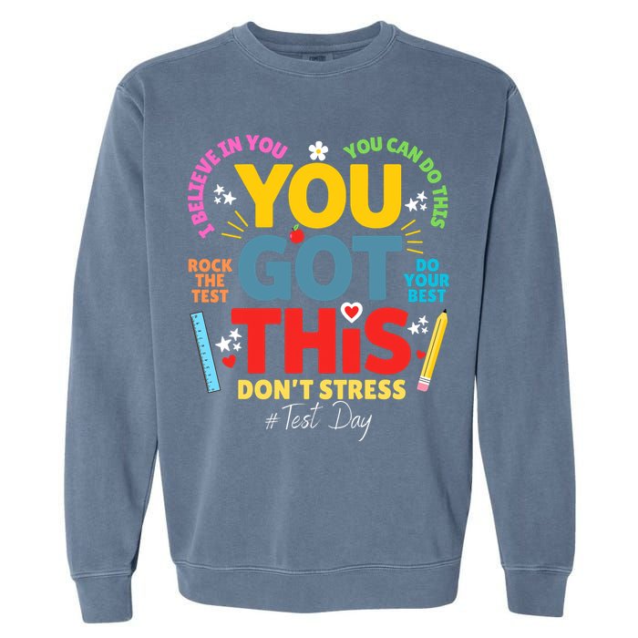 Rock The Test Dont Stress You Got This Teacher Testing Day  Garment-Dyed Sweatshirt