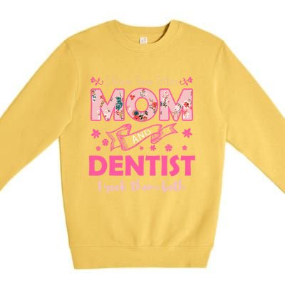 Rock Two Titles Mom And Dentist Happy MotherS Day Gift Premium Crewneck Sweatshirt