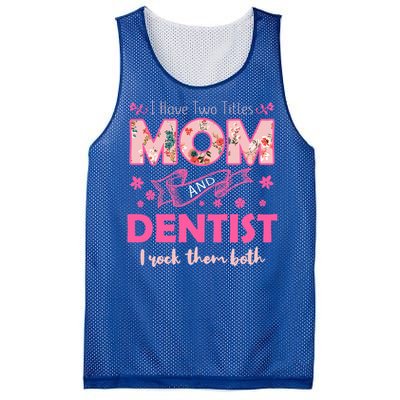 Rock Two Titles Mom And Dentist Happy MotherS Day Gift Mesh Reversible Basketball Jersey Tank