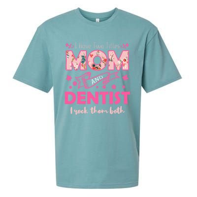 Rock Two Titles Mom And Dentist Happy MotherS Day Gift Sueded Cloud Jersey T-Shirt