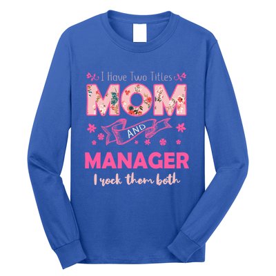 Rock Two Titles Mom And Ager Happy MotherS Day Great Gift Long Sleeve Shirt