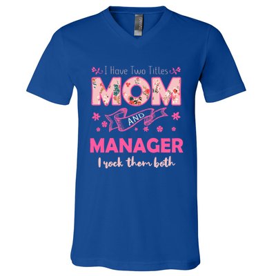 Rock Two Titles Mom And Ager Happy MotherS Day Great Gift V-Neck T-Shirt