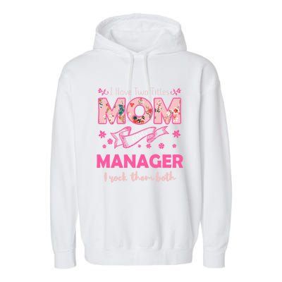 Rock Two Titles Mom And Ager Happy MotherS Day Great Gift Garment-Dyed Fleece Hoodie