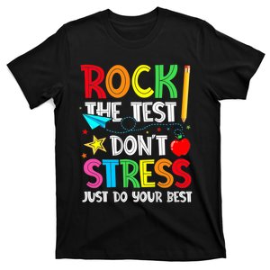 Rock The Test Don't Stress Just Do Your Best Funny Testing T-Shirt