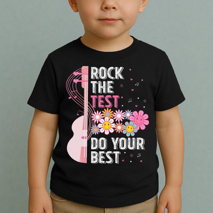 Rock The Test Do Your Best Testing Day Teachers Students Toddler T-Shirt