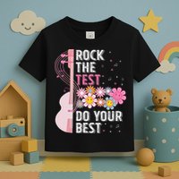Rock The Test Do Your Best Testing Day Teachers Students Toddler T-Shirt