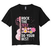 Rock The Test Do Your Best Testing Day Teachers Students Crop Top