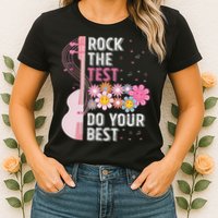 Rock The Test Do Your Best Testing Day Teachers Students Womens T-Shirt