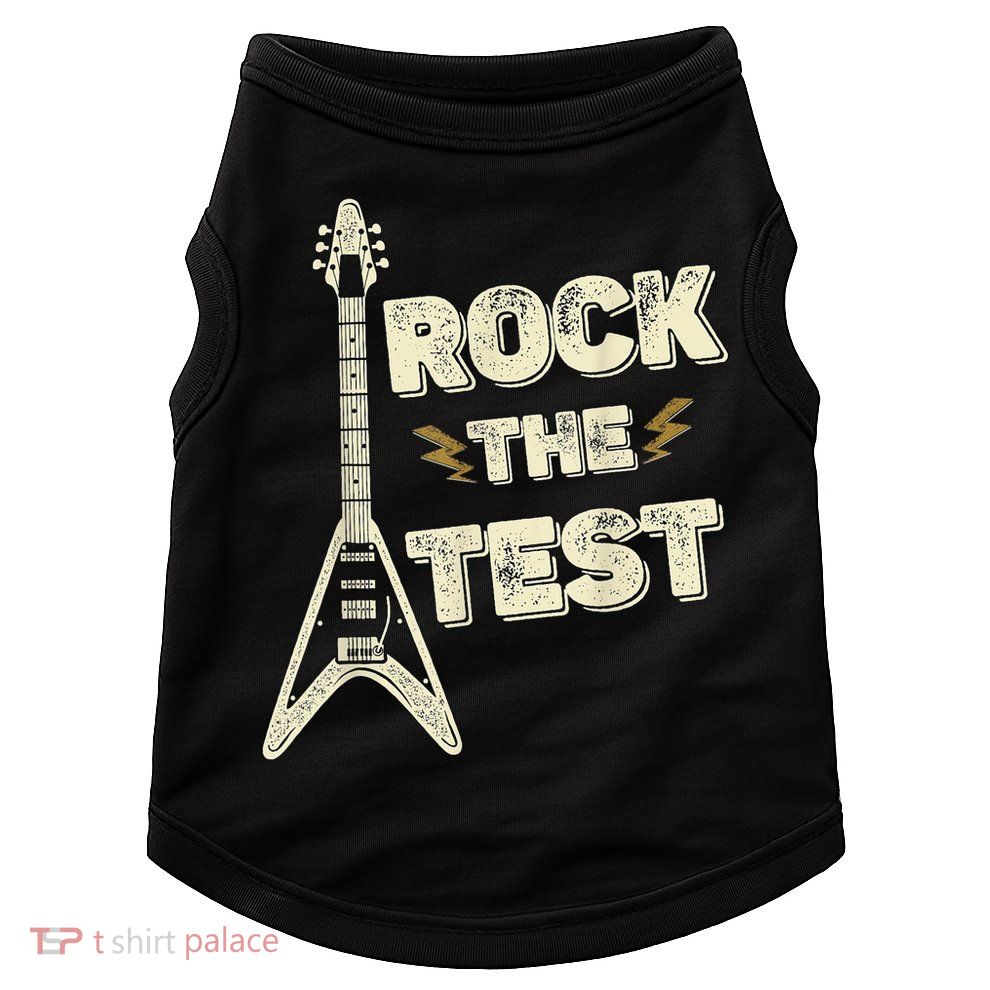 Rock The Test Guitar Teacher Test Day Testing Day Teacher Doggie Tank