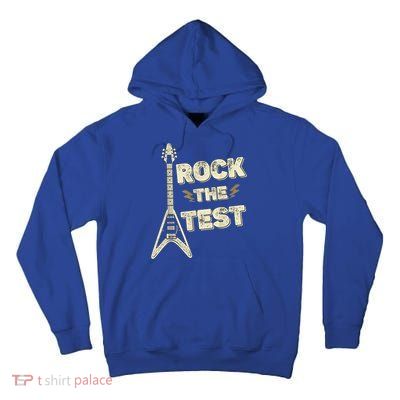 Rock The Test Guitar Teacher Test Day Testing Day Teacher Tall Hoodie