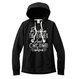 Rockin' The Teacher And Cat Mom Life Funny Teacher Funny Gift Women's Fleece Hoodie