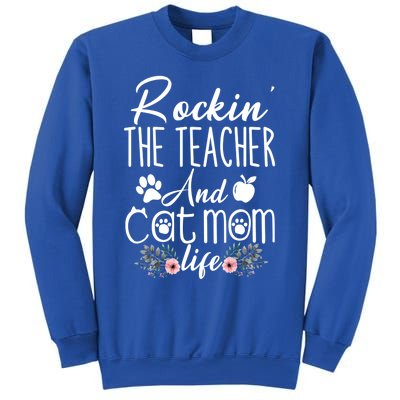 Rockin' The Teacher And Cat Mom Life Funny Teacher Funny Gift Sweatshirt