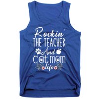 Rockin' The Teacher And Cat Mom Life Funny Teacher Funny Gift Tank Top