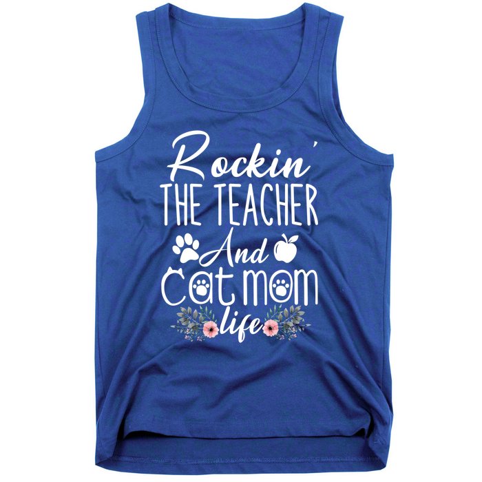 Rockin' The Teacher And Cat Mom Life Funny Teacher Funny Gift Tank Top