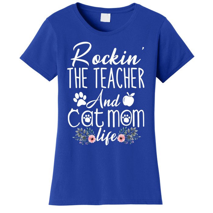 Rockin' The Teacher And Cat Mom Life Funny Teacher Funny Gift Women's T-Shirt