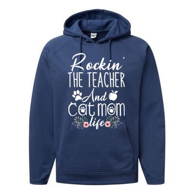 Rockin' The Teacher And Cat Mom Life Funny Teacher Funny Gift Performance Fleece Hoodie