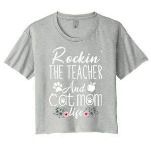 Rockin' The Teacher And Cat Mom Life Funny Teacher Funny Gift Women's Crop Top Tee