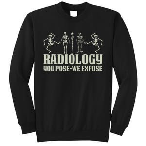 Radiology Tech Team You Pose We Expose Xray Technologist Ct Sweatshirt