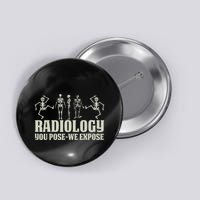 Radiology Tech Team You Pose We Expose Xray Technologist Ct Button