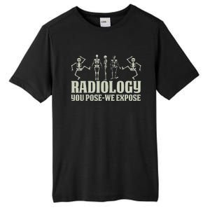 Radiology Tech Team You Pose We Expose Xray Technologist Ct Tall Fusion ChromaSoft Performance T-Shirt