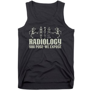 Radiology Tech Team You Pose We Expose Xray Technologist Ct Tank Top