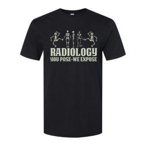 Radiology Tech Team You Pose We Expose Xray Technologist Ct Softstyle CVC T-Shirt