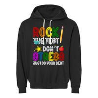 Rock The Test Don't Stress Just Do Your Best Educational Garment-Dyed Fleece Hoodie