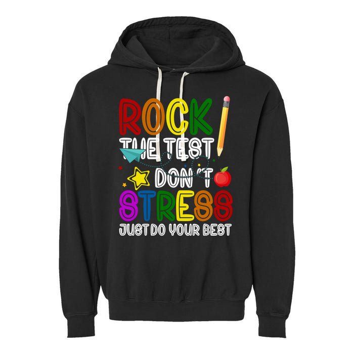 Rock The Test Don't Stress Just Do Your Best Educational Garment-Dyed Fleece Hoodie