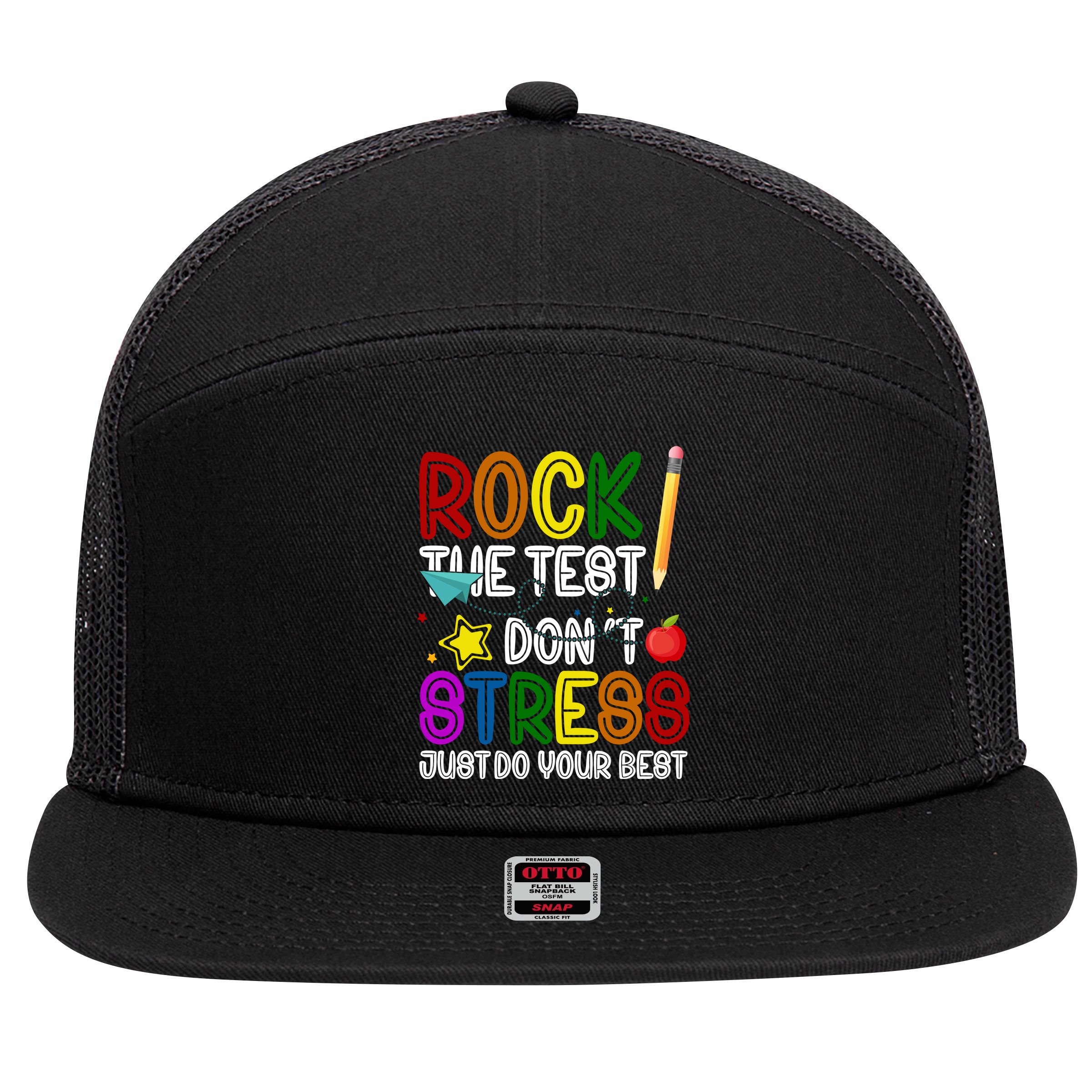 Rock The Test Don't Stress Just Do Your Best Educational 7 Panel Mesh Trucker Snapback Hat