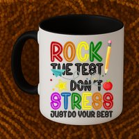 Rock The Test Don't Stress Just Do Your Best Educational Mug