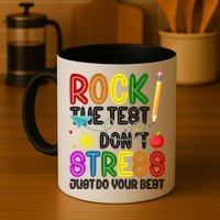 Rock The Test Don't Stress Just Do Your Best Educational Mug