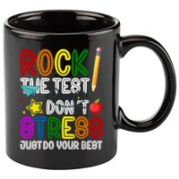 Rock The Test Don't Stress Just Do Your Best Educational 11oz C Handle Ceramic Mug