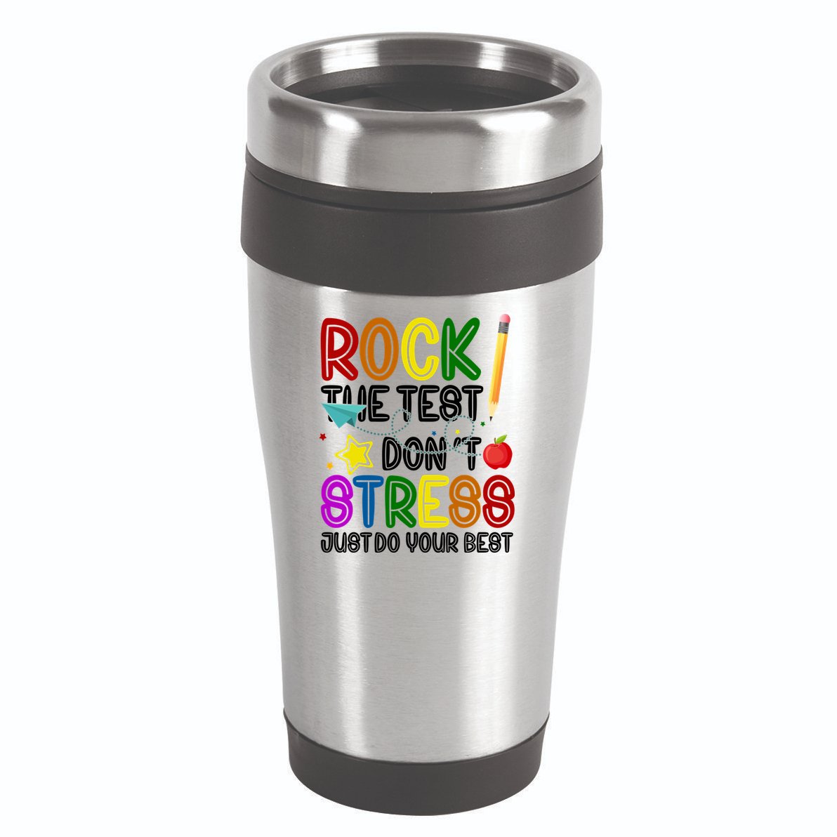 Rock The Test Don't Stress Just Do Your Best Educational 16oz Travel Tumbler