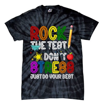 Rock The Test Don't Stress Just Do Your Best Educational Tie-Dye T-Shirt