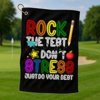 Rock The Test Don't Stress Just Do Your Best Educational Golf Towel