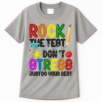 Rock The Test Don't Stress Just Do Your Best Educational Tall T-Shirt