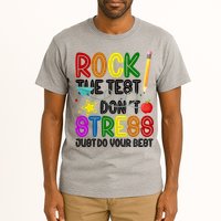Rock The Test Don't Stress Just Do Your Best Educational Tall T-Shirt