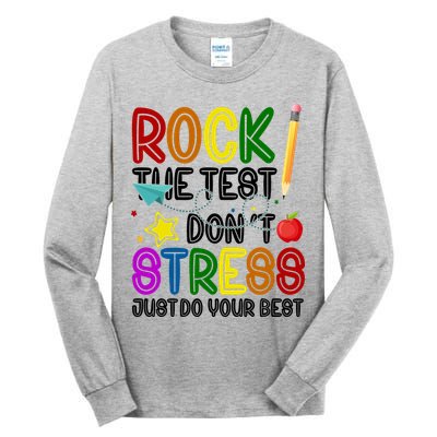 Rock The Test Don't Stress Just Do Your Best Educational Tall Long Sleeve T-Shirt