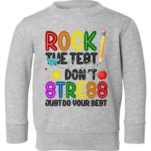 Rock The Test Don't Stress Just Do Your Best Educational Toddler Sweatshirt