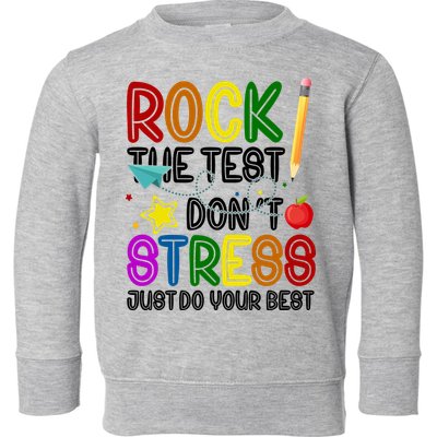 Rock The Test Don't Stress Just Do Your Best Educational Toddler Sweatshirt