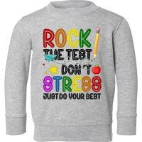 Rock The Test Don't Stress Just Do Your Best Educational Toddler Sweatshirt