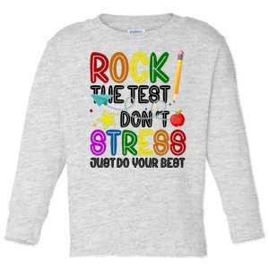 Rock The Test Don't Stress Just Do Your Best Educational Toddler Long Sleeve Shirt