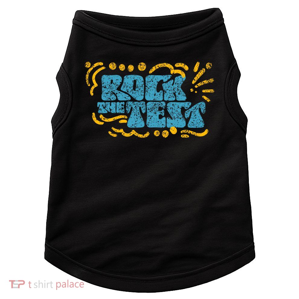 Rock The Test Teacher Test Day Testing Exam Score Doggie Tank