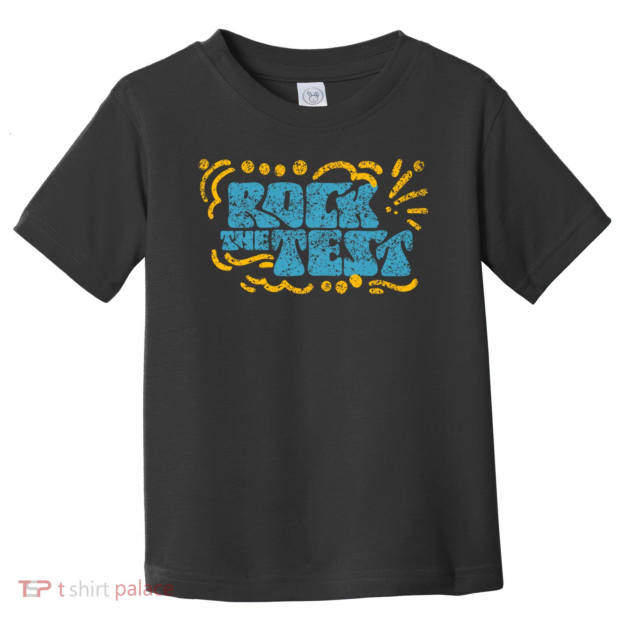 Rock The Test Teacher Test Day Testing Exam Score Toddler T-Shirt