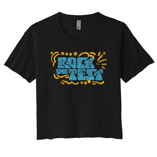 Rock The Test Teacher Test Day Testing Exam Score Crop Top