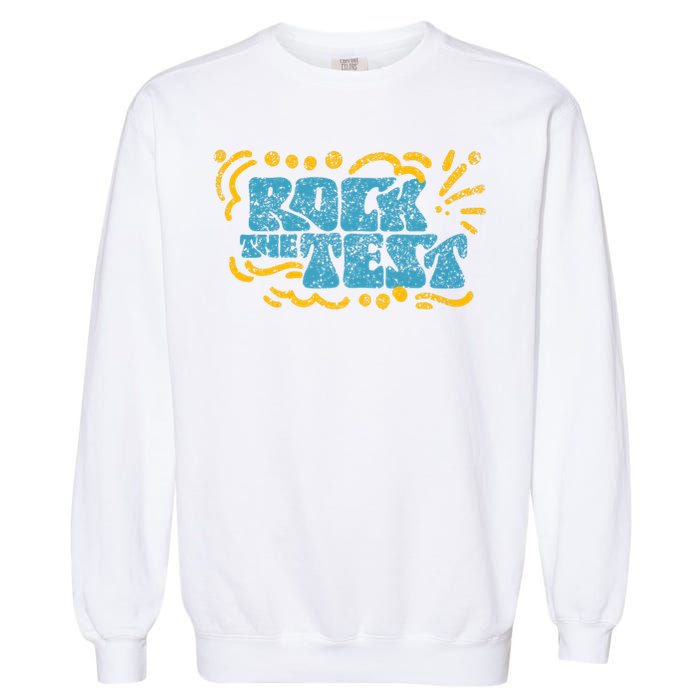 Rock The Test Teacher Test Day Testing Exam Score Garment-Dyed Sweatshirt