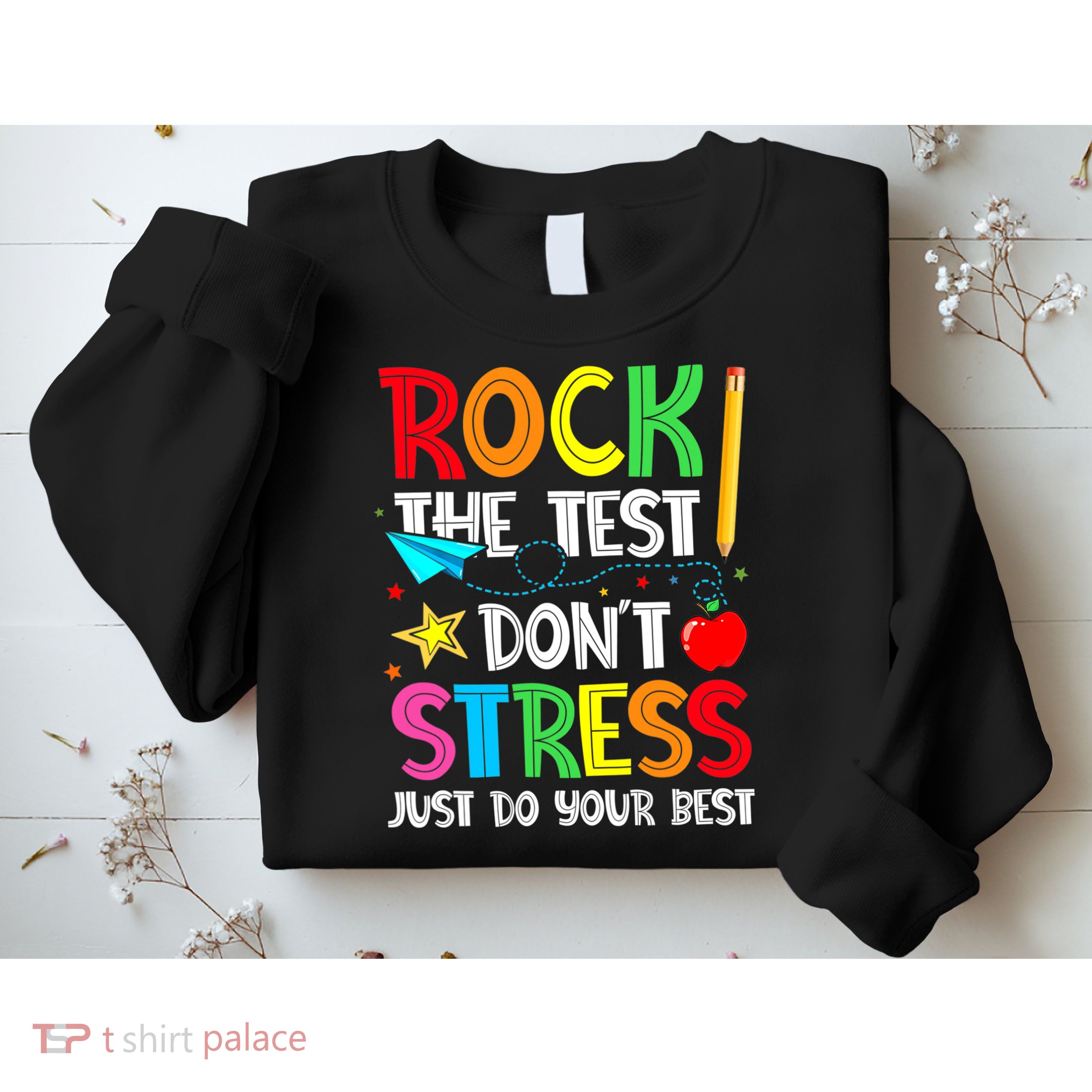 Rock The Test Don't Stress Just Do Your Best Sweatshirt
