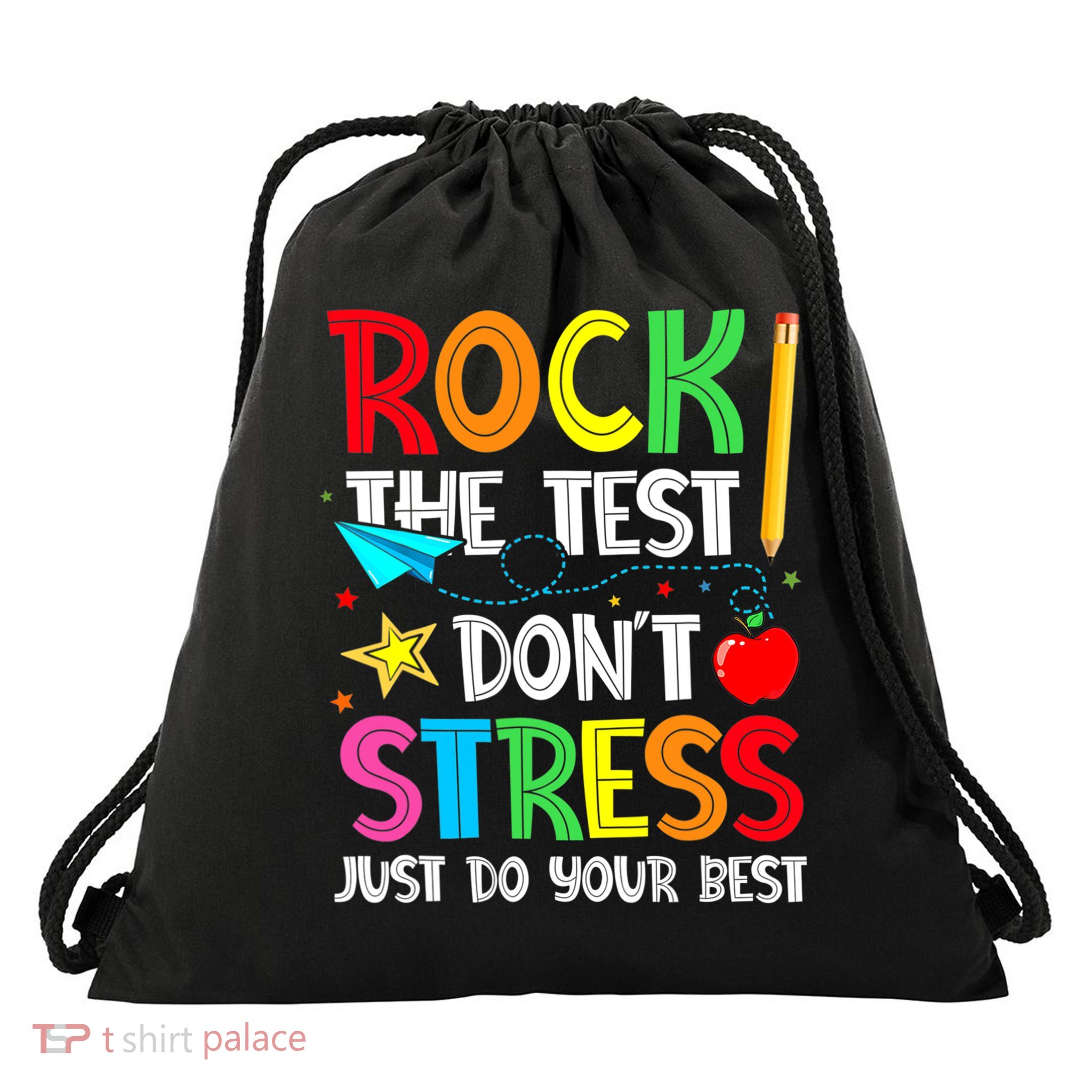 Rock The Test Don't Stress Just Do Your Best Drawstring Bag